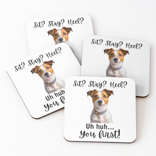 Item preview, Funny Jack Russell Terrier Quote – “Sit? Stay? Heel? Uh huh. You First!” designed and sold by Fredster1966.