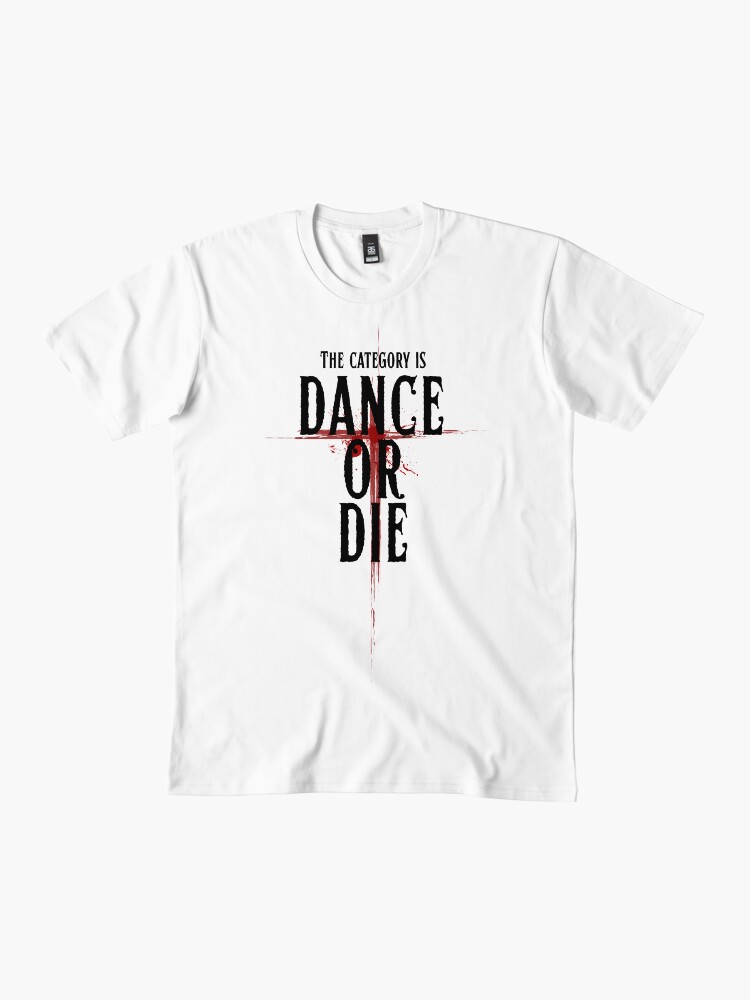 The Category Is Dance or Die GAGA Premium T-Shirt