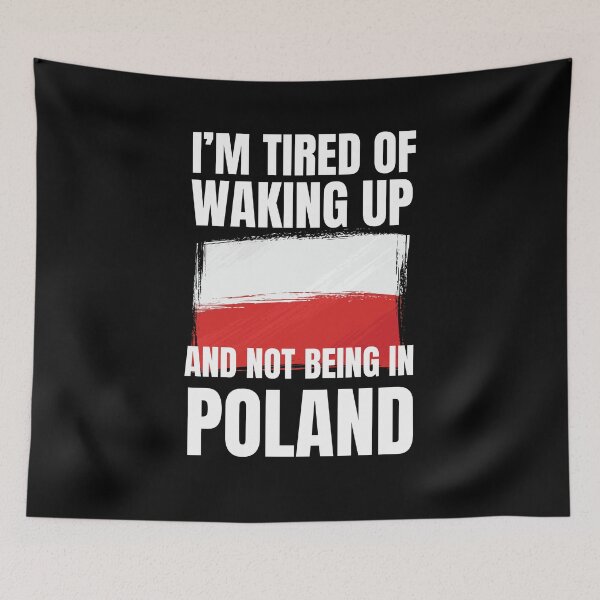 Item preview, I'm tired of waking up and not being in Poland trip joke designed and sold by snowry.