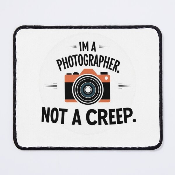 Item preview, Im a photographer, not a creep. designed and sold by CareersRUs.