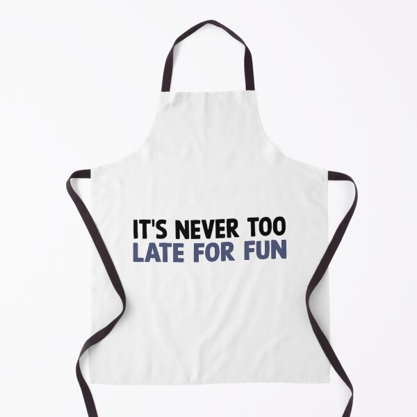 Item preview, It's never too late fun designed and sold by designing01Ar3.