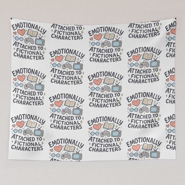 Item preview, Emotionally attached to fictional characters funny nerd life designed and sold by LuxeGraphix.