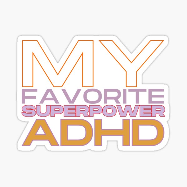 Item preview, My Favorite Superpower ADHD, Bold Statement Design, Orange Inscription designed and sold by ZIPsketch.