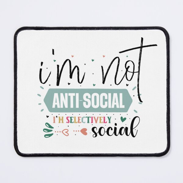 Item preview, I'm Not Anti-Social I'm Selectively Social designed and sold by Ketique.