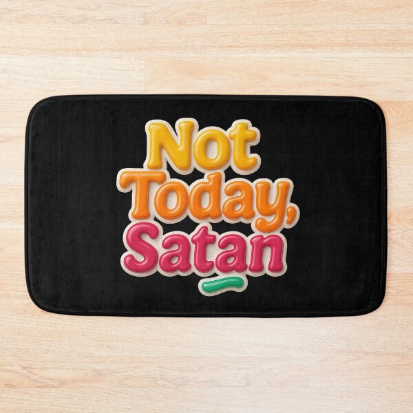 Item preview, Not Today, Satan – Colorful radio message of resilience designed and sold by Girih.