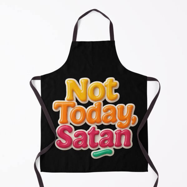 Item preview, Not Today, Satan – Colorful radio message of resilience designed and sold by Girih.