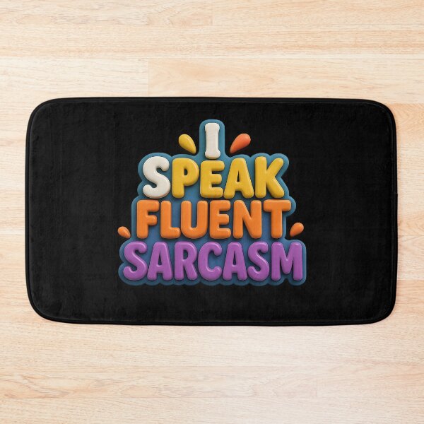 Item preview, I Speak Fluent Sarcasm – Wordplay with style guarantee designed and sold by Girih.