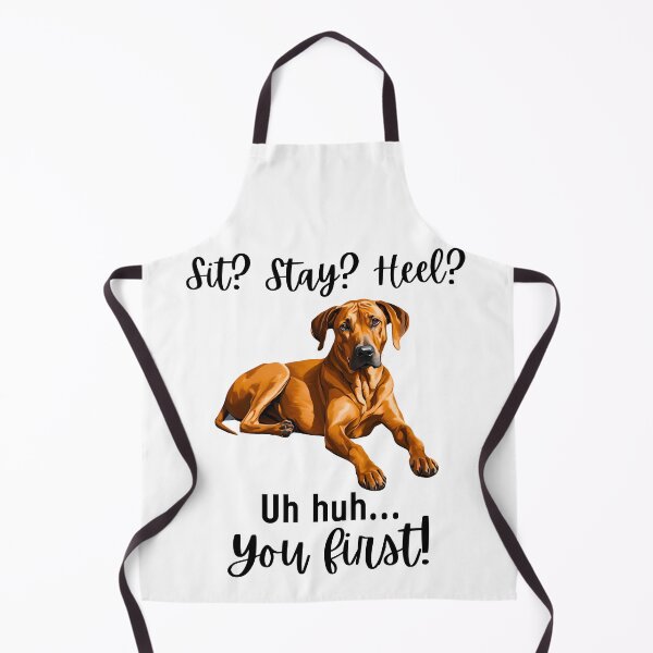 Item preview, Funny Rhodesian Ridgeback Quote – “Sit? Stay? Heel? Uh huh. You First!” designed and sold by Fredster1966.