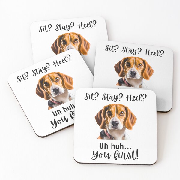 Item preview, Funny Beagle Quote – “Sit? Stay? Heel? Uh huh. You First!” Dog Lover Humor Tee designed and sold by Fredster1966.