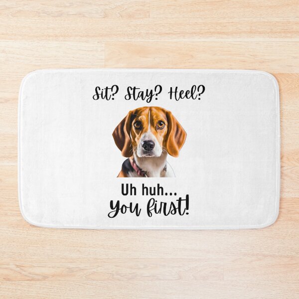 Item preview, Funny Beagle Quote – “Sit? Stay? Heel? Uh huh. You First!” Dog Lover Humor Tee designed and sold by Fredster1966.