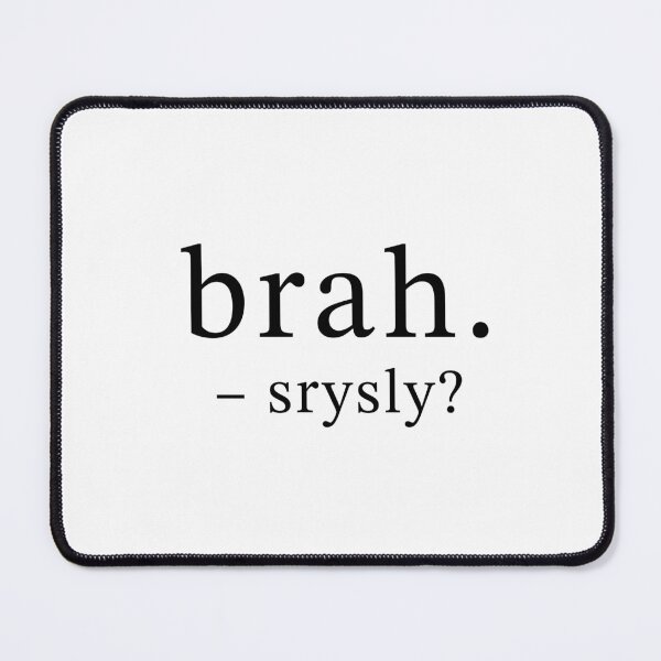 Item preview, Brah srysly? Sarcasm GenZ designed and sold by srhosterman.
