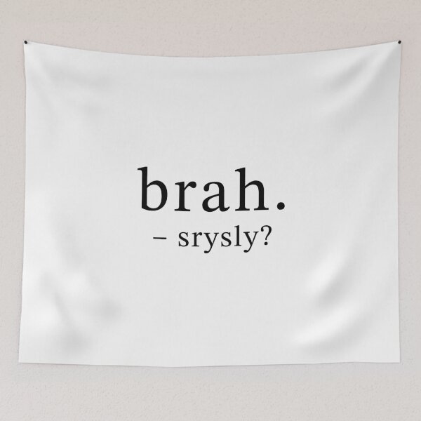 Item preview, Brah srysly? Sarcasm GenZ designed and sold by srhosterman.