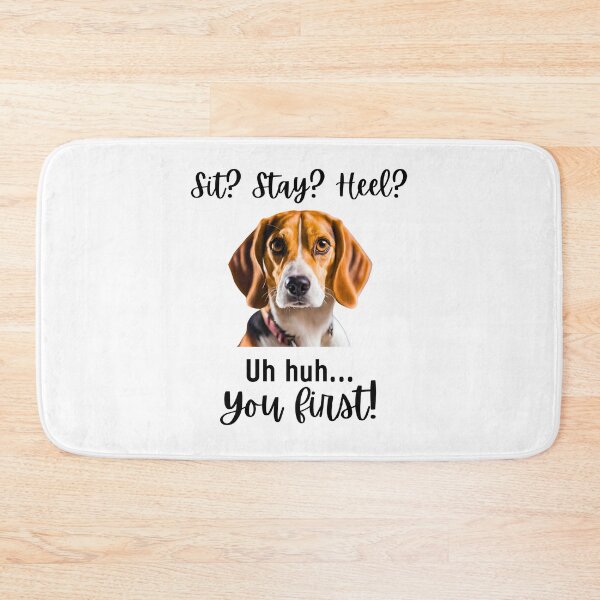 Item preview, Funny Beagle Quote – “Sit? Stay? Heel? Uh huh. You First!” Dog Lover Humor Tee designed and sold by Fredster1966.