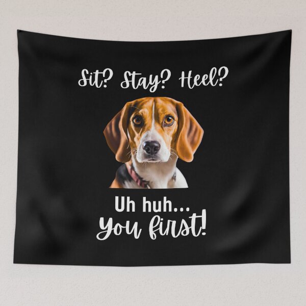 Item preview, Funny Beagle Quote – “Sit? Stay? Heel? Uh huh. You First!” Dog Lover Humor Tee designed and sold by Fredster1966.