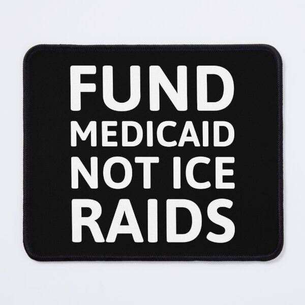 Item preview, Fund Medicaid not ICE raids designed and sold by Rachel the Artist .