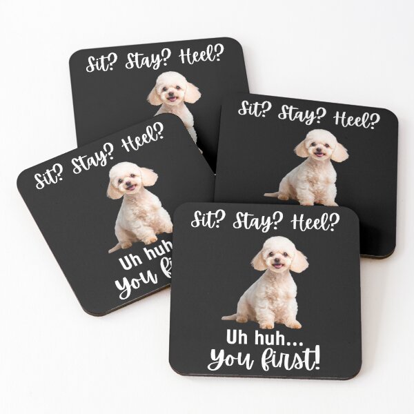 Item preview, Funny Toy Poodle Quote – “Sit? Stay? Heel? Uh huh. You First!” Sassy Dog Humor Design designed and sold by Fredster1966.