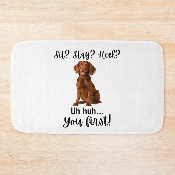 Item preview, Funny Irish Setter Quote – “Sit? Stay? Heel? Uh huh. You First!” | Sassy Dog Humor Design designed and sold by Fredster1966.