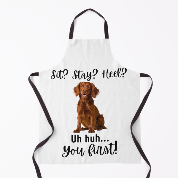 Item preview, Funny Irish Setter Quote – “Sit? Stay? Heel? Uh huh. You First!” | Sassy Dog Humor Design designed and sold by Fredster1966.