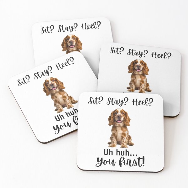 Item preview, Funny Cocker Spaniel Attitude – “Sit? Stay? Heel? Uh huh. You First!” | Sassy Dog Quote Design designed and sold by Fredster1966.