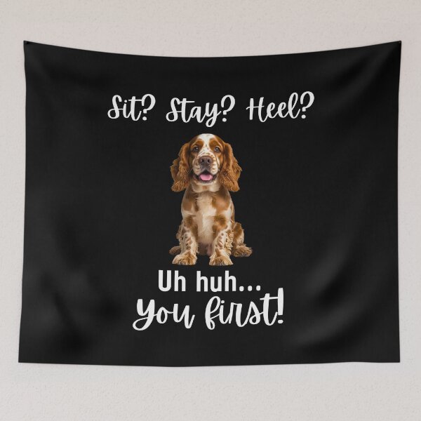 Item preview, Funny Cocker Spaniel Attitude – “Sit? Stay? Heel? Uh huh. You First!” | Sassy Dog Quote Design designed and sold by Fredster1966.