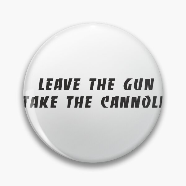 Item preview, Leave the Gun, Take the Cannoli Quote designed and sold by Prime-Picks.