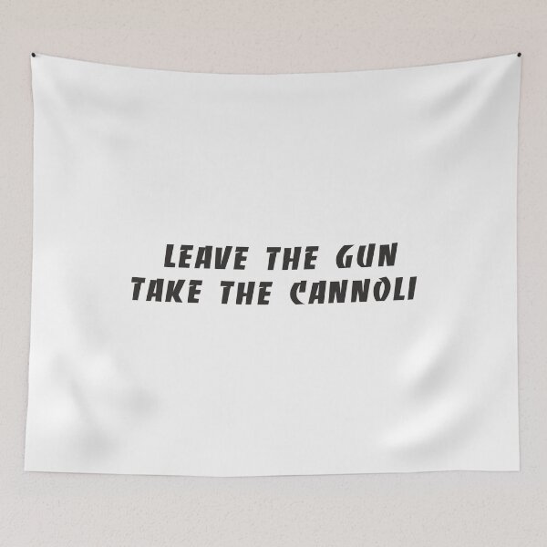 Item preview, Leave the Gun, Take the Cannoli Quote designed and sold by Prime-Picks.