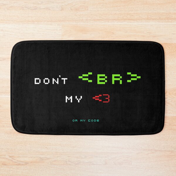 Item preview, Don't Break My Heart or My Code - Programmer Web Developer Humor - Coding Life designed and sold by srhosterman.