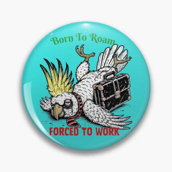 Item preview, Born to Roam, Forced to Work designed and sold by GoodYarnsCo.
