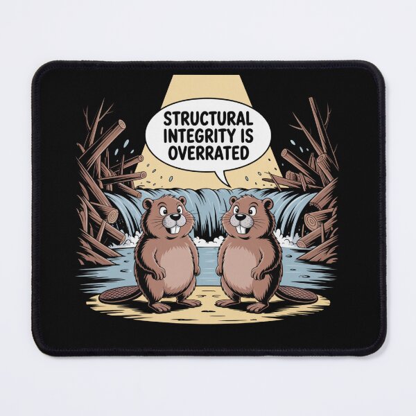 Item preview, Beaver - Structural Integrity is Overrated designed and sold by theartfulaspie.