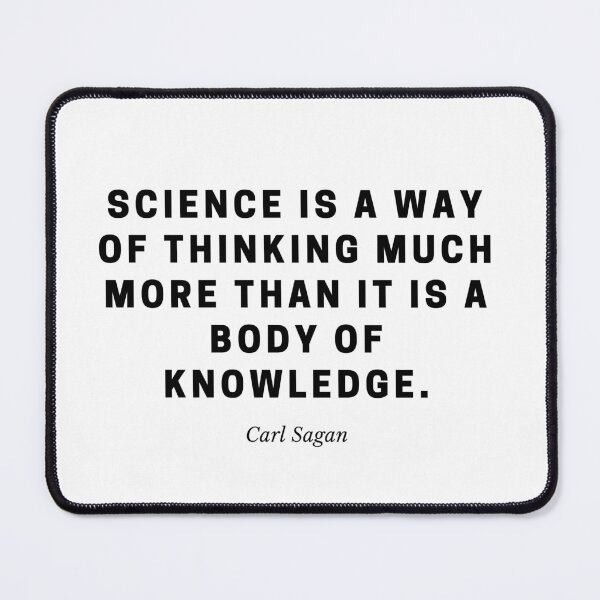 Item preview,  "Science is a way of thinking much more than it is a body of knowledge." – Carl Sagan designed and sold by Out of Orbit.