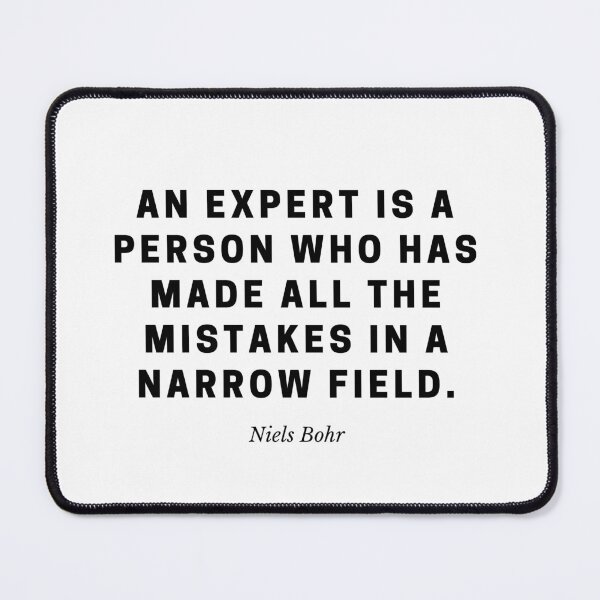 Item preview, "An expert is a person who has made all the mistakes that can be made in a very narrow field." – Niels Bohr designed and sold by Out of Orbit.