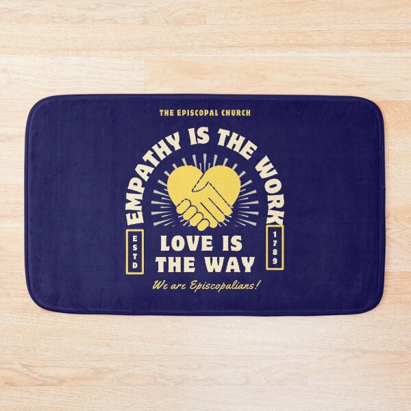 Item preview, Empathy is the Work - The Episcopal Church designed and sold by Canterbury Episcopal Campus Ministry at Texas Tech University .