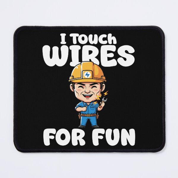 Item preview, I TOUCH WIRES FOR FUN - ELECTRICIAN designed and sold by KEF Custom.