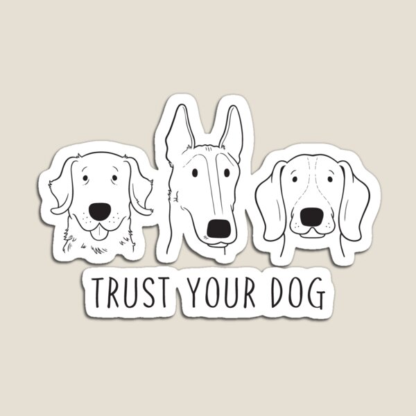 Item preview, Trust Your Dog Illustration designed and sold by TangibleLabs.