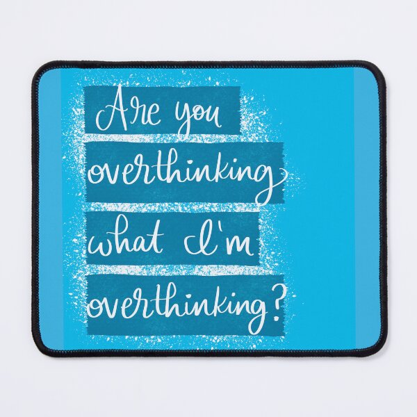 Item preview, Are you overthinking what I’m overthinking? designed and sold by Script & Scribble .