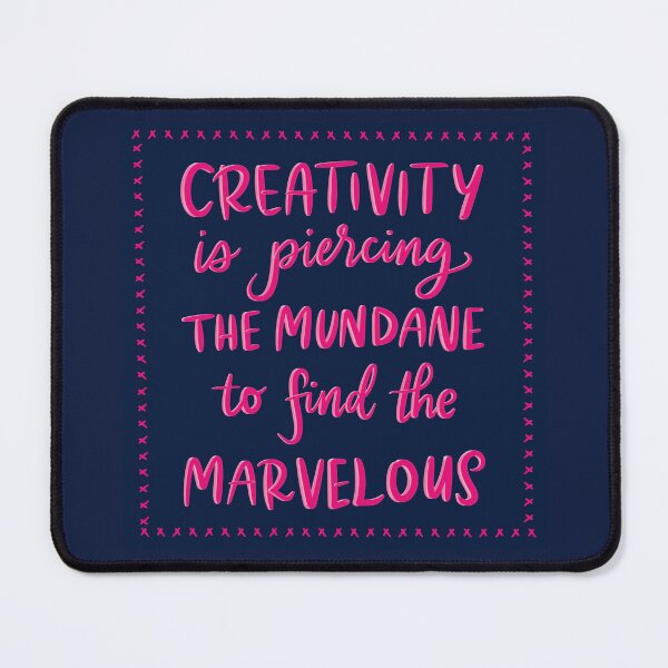 Item preview, Creativity is piercing the mundane to find the marvelous designed and sold by Script & Scribble .