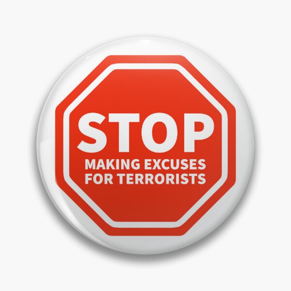 Item preview, Stop making excuses for terrorists  designed and sold by Rachel the Artist .