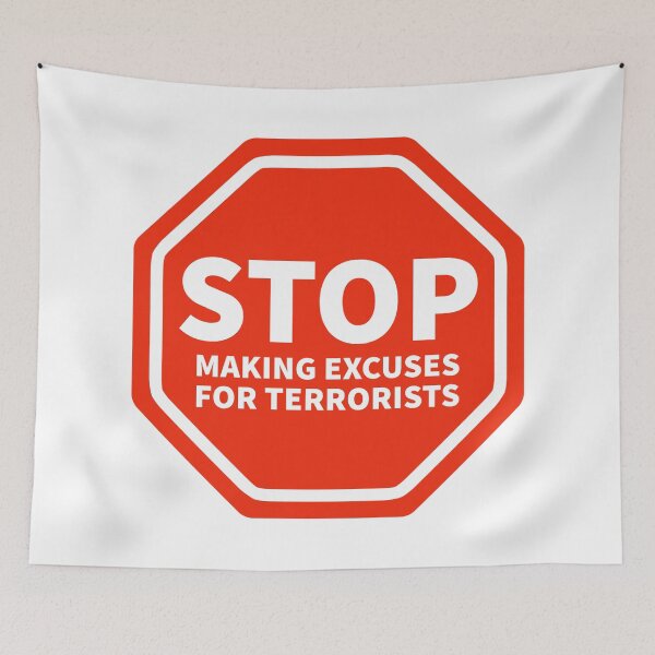 Item preview, Stop making excuses for terrorists  designed and sold by Rachel the Artist .