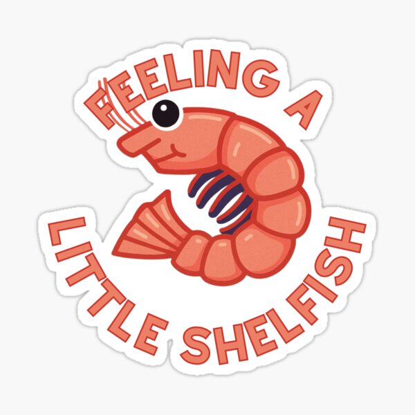 Item preview, Feeling a Little Shelfish – Funny Shrimp Pun Design designed and sold by CanSparkleArt.