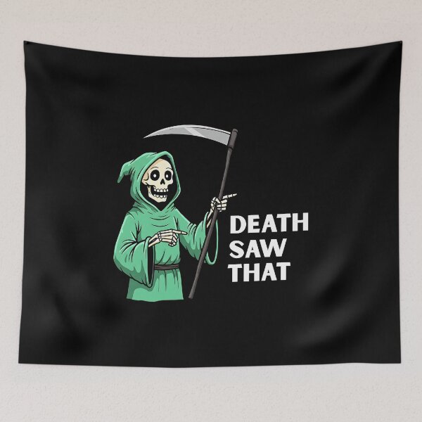 Item preview, The Grim Reaper Saw Him – Skull Meme designed and sold by TheSkullRoom.