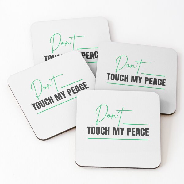 Item preview, Don’t Touch My Peace – Empowering Mental Health Quote Design designed and sold by PupeCreativeArt .