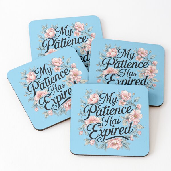 Item preview, Sassy Attitude Quote | My Patience is Expired | Funny Relatable Humor designed and sold by WHITE FANGS.
