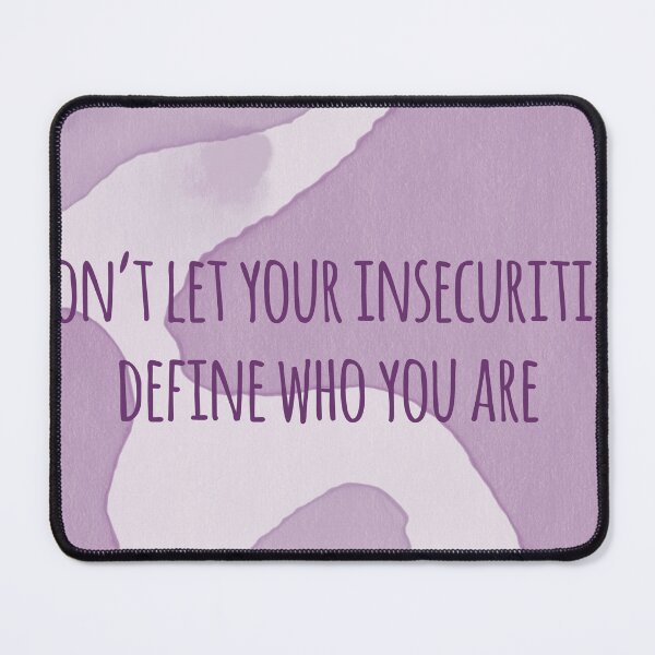 Item preview, Don't let your insecurities define who you are designed and sold by WildKimbee.