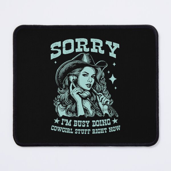 Item preview, Sorry I'm Busy Doing Cowgirl Stuff Right Now designed and sold by Jcat7.