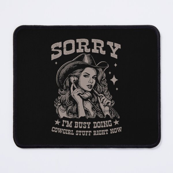 Item preview, Sorry I'm Busy Doing Cowgirl Stuff Right Now designed and sold by Jcat7.