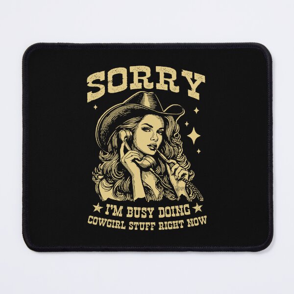 Item preview, Sorry I'm Busy Doing Cowgirl Stuff Right Now designed and sold by Jcat7.