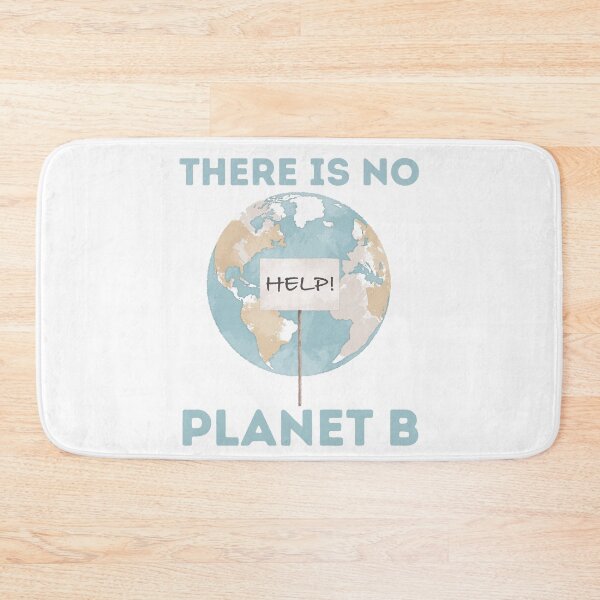 Item preview, There Is No Planet B Help Sign Climate Crisis Earth Art designed and sold by FreedomAndLove.