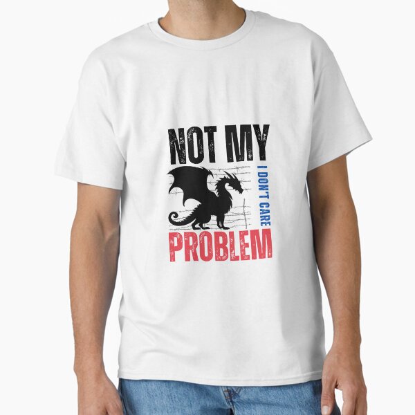 Item preview, Not My Problem designed and sold by salwmo.