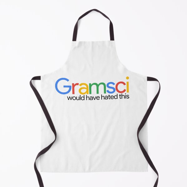 Item preview, Gramsci would have hated this designed and sold by bowbrick.