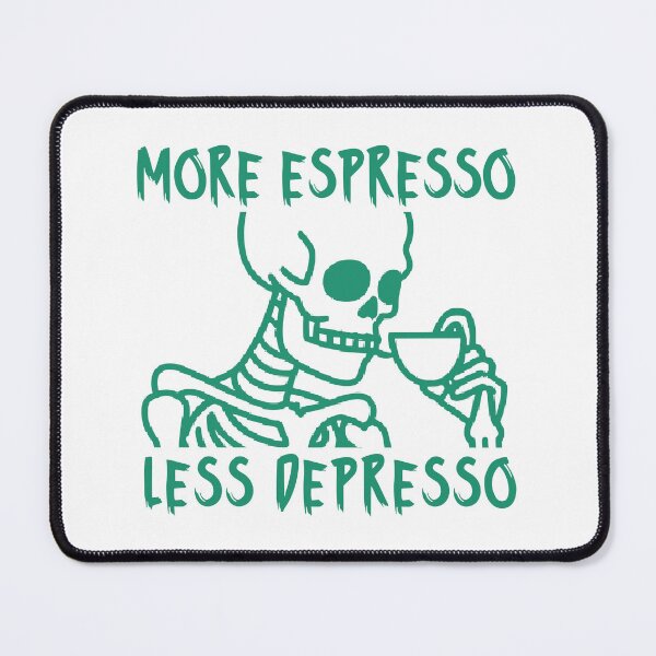Item preview, More Espresso Less Depresso, Skeleton Drinking Coffee, Skull Drinking Coffee, Green designed and sold by anghelapparel.